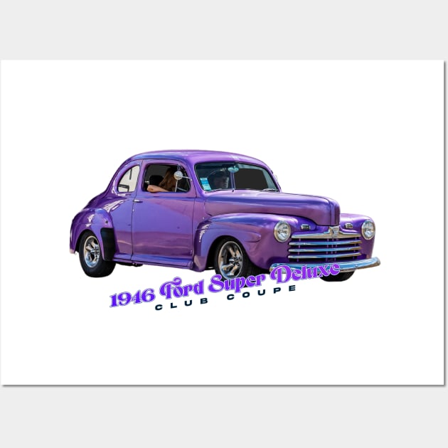 1946 Ford Super Deluxe Club Coupe Wall Art by Gestalt Imagery